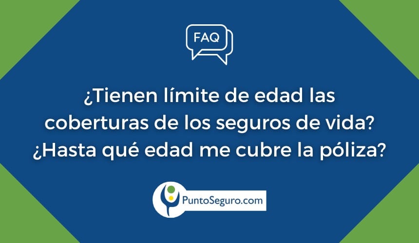 _límite de edad las coberturas de los seguros de vida