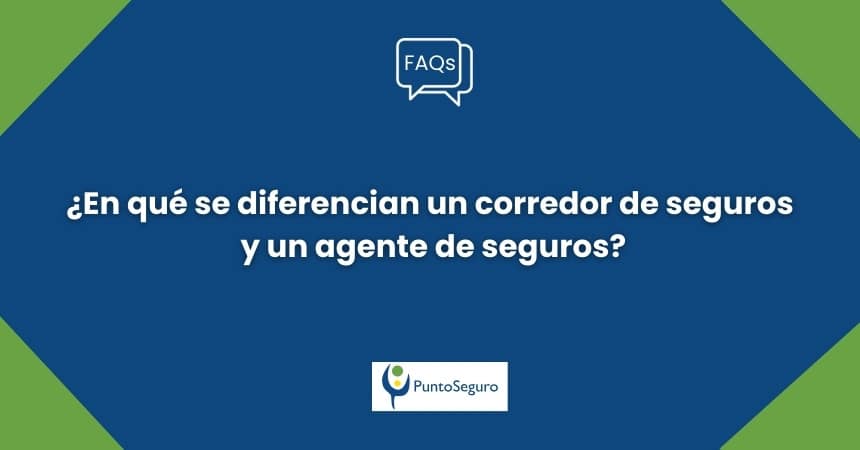 ¿En qué se diferencian un corredor de seguros y un agente de seguros?